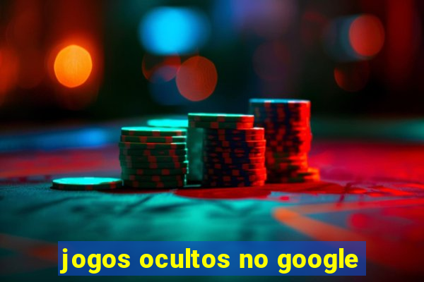 jogos ocultos no google