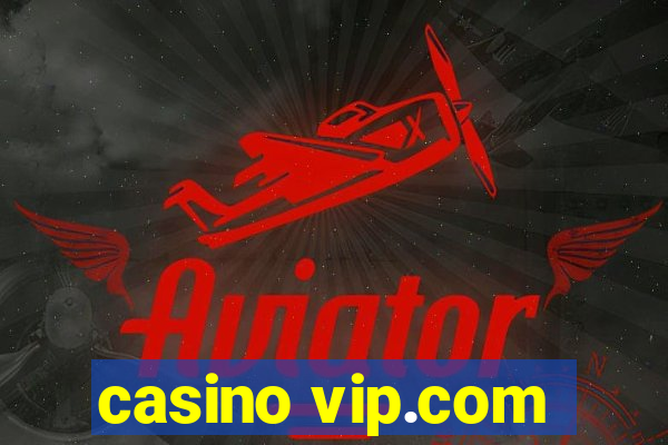 casino vip.com