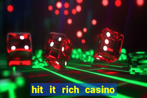 hit it rich casino slots game