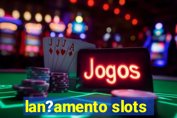 lan?amento slots