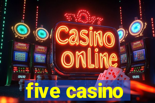 five casino