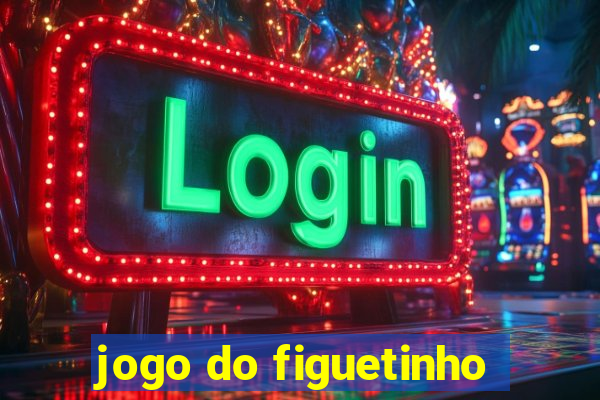 jogo do figuetinho