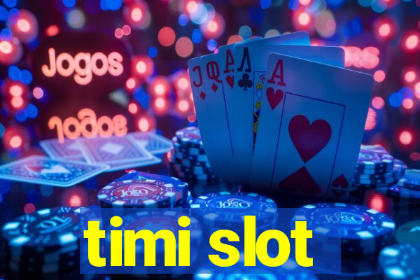 timi slot