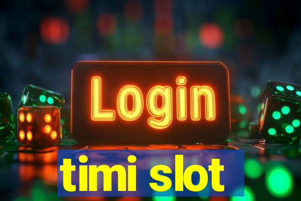 timi slot