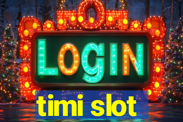 timi slot