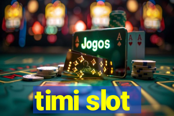 timi slot