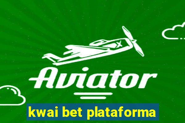 kwai bet plataforma