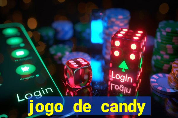 jogo de candy crush saga