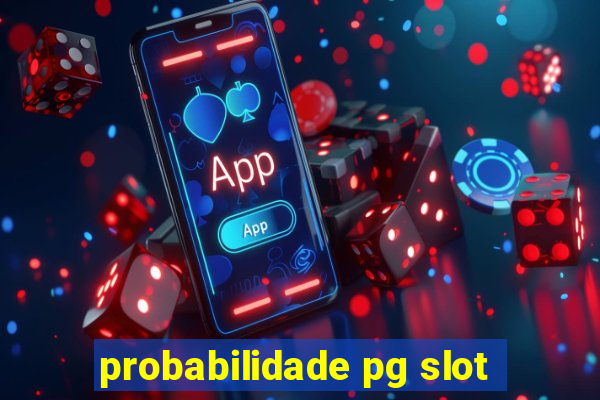 probabilidade pg slot