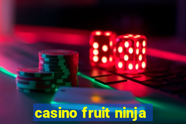 casino fruit ninja