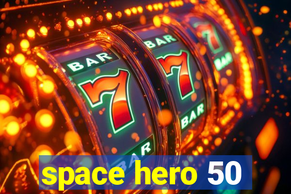 space hero 50