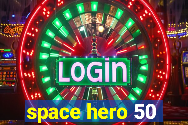 space hero 50