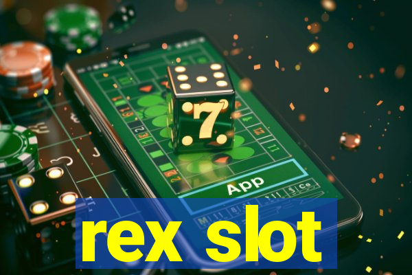 rex slot