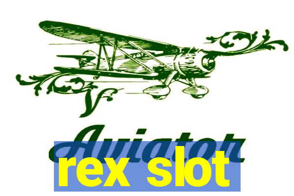 rex slot