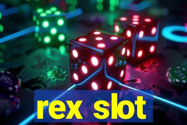 rex slot