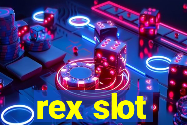 rex slot