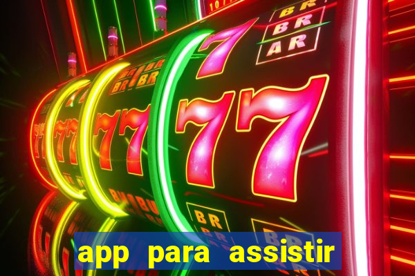 app para assistir todos os jogos de futebol