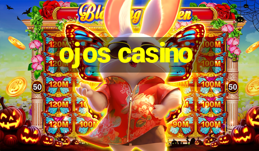 ojos casino