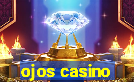 ojos casino