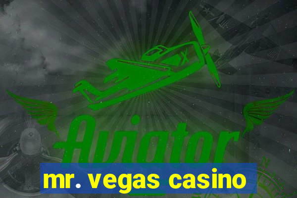 mr. vegas casino