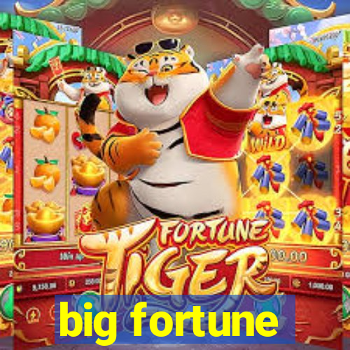 big fortune