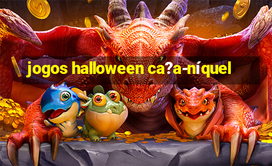 jogos halloween ca?a-níquel