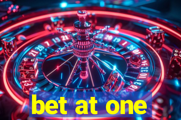 bet at one