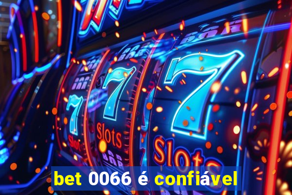 bet 0066 é confiável