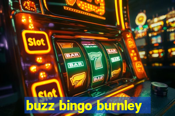 buzz bingo burnley