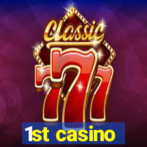 1st casino