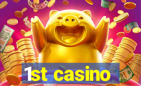 1st casino