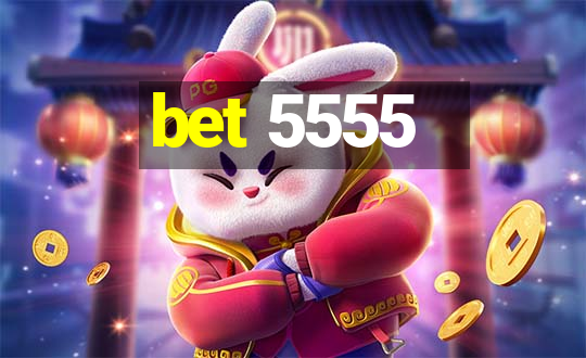 bet 5555