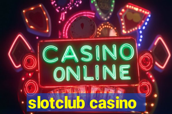 slotclub casino