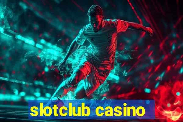 slotclub casino