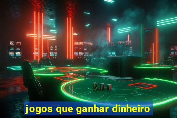 jogos que ganhar dinheiro