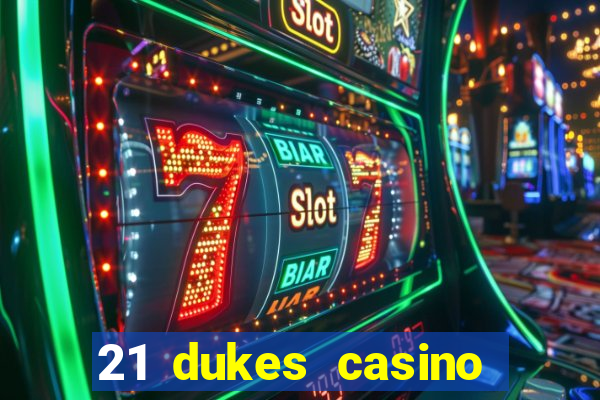 21 dukes casino $80 free spins