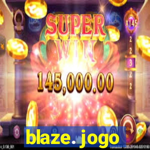 blaze. jogo