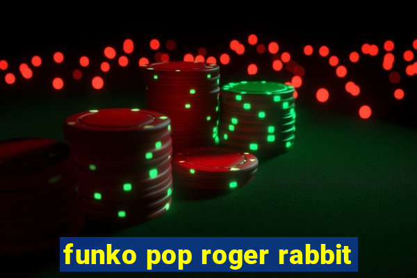 funko pop roger rabbit