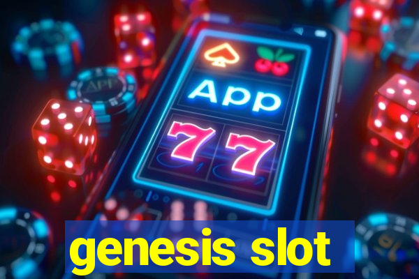 genesis slot