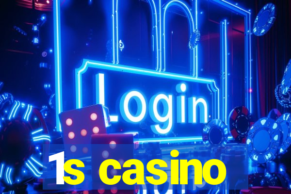 1s casino