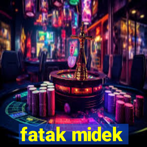 fatak midek