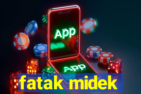 fatak midek