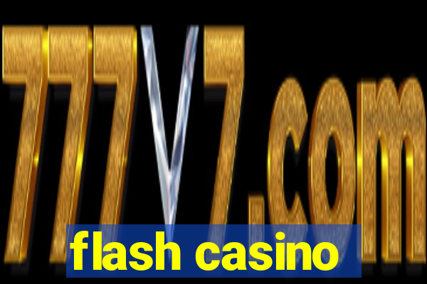 flash casino