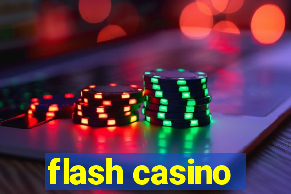 flash casino