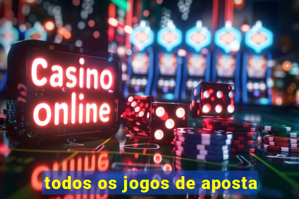 todos os jogos de aposta