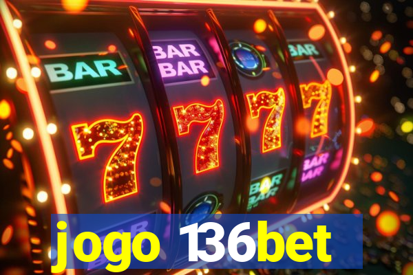 jogo 136bet