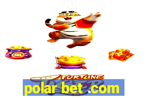 polar bet .com