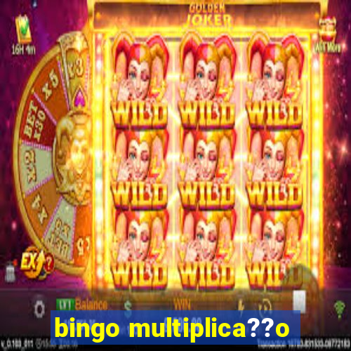 bingo multiplica??o