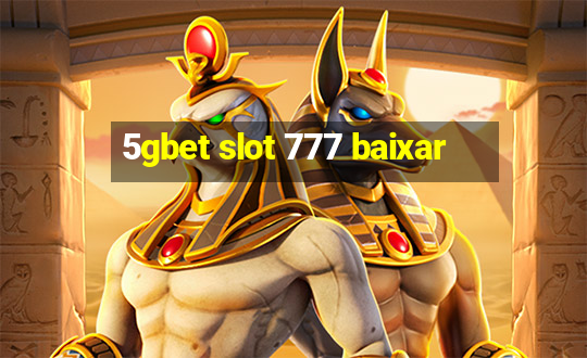 5gbet slot 777 baixar