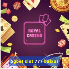 5gbet slot 777 baixar